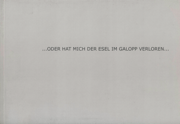 „Oder hat mich der Edel im Galopp verloren”, Künstlerwerk Köln, e.V., 2008